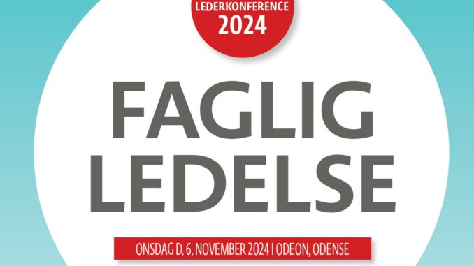 Lederkonference 2024 Forside Forside af 'Lederkonference 2024 - Faglig ledelse'